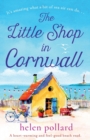 The Little Shop in Cornwall : A heartwarming and feel good beach read - Book