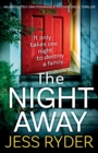 The Night Away : An absolutely unputdownable psychological thriller - Book