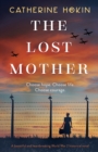 The Lost Mother : A beautiful and heartbreaking World War 2 historical novel - Book