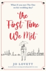 The First Time We Met : An utterly heart-warming and unforgettable love story - Book