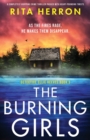 The Burning Girls : A completely gripping crime thriller packed with heart-pounding twists - Book