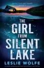 The Girl from Silent Lake : A totally gripping and heart-pounding crime thriller - Book