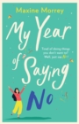 My Year of Saying No : A laugh-out-loud, feel-good romantic comedy - Book