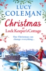 Christmas at Lock Keeper's Cottage : The perfect uplifting festive read of love and hope from Lucy Coleman - eBook