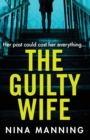 The Guilty Wife : A gripping addictive psychological suspense thriller with a twist you won’t see coming - Book