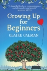 Growing Up for Beginners : An uplifting book club read - Book