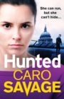 Hunted : The heart-pounding, unforgettable new thriller from Caro Savage - Book