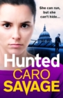Hunted : The heart-pounding, unforgettable new thriller from Caro Savage - eBook