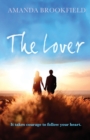 The Lover : A heartwarming novel of love and courage - Book