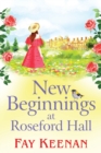 New Beginnings at Roseford Hall : Escape to the country for a BRAND NEW heartwarming series from Fay Keenan - Book