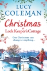 Christmas at Lock Keeper's Cottage : The perfect uplifting festive read of love and hope from Lucy Coleman - Book