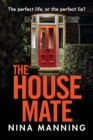 The House Mate : A gripping psychological thriller you won't be able to put down - Book