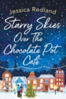 Starry Skies Over The Chocolate Pot Cafe : A heartwarming festive read to curl up with - Book