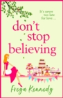 Don't Stop Believing : The BRAND NEW utterly uplifting cozy romance from Freya Kennedy - eBook
