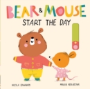 Bear and Mouse Start the Day - Book