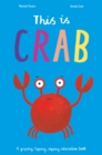 This Is Crab : A gripping, tipping, nipping interactive book - Book