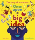 Once Upon a Big Idea : The Story of Inventions - Book
