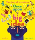 Once Upon a Big Idea : The Story of Inventions - Book