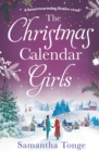 The Christmas Calendar Girls : A Gripping and Emotive Feel-Good Romance Perfect for Christmas Reading - eBook
