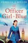 The Officer Girl in Blue : A Page-Turning WW2 Romance from Beloved Author Fenella J. Miller - eBook