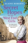 Secret Hopes for the West End Girls : An absolutely gripping and heartbreaking wartime historical saga - eBook