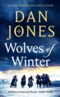 Wolves of Winter : The epic sequel to Essex Dogs from Sunday Times bestseller and historian Dan Jones - eBook