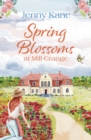 Spring Blossoms at Mill Grange : A Gorgeous, Uplifting and Feel-Good Read! - eBook