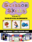 Scissor Activities for Kindergarten (Scissor Skills for Kids Aged 2 to 4) : 20 full-color kindergarten activity sheets designed to develop scissor skills in preschool children. The price of this book - Book