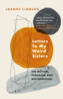 Letters To My Weird Sisters : On Autism, Feminism and Motherhood - Book