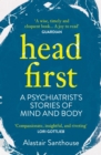 Head First : A Psychiatrist's Stories of Mind and Body - eBook