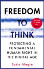Freedom to Think : The Long Struggle to Liberate Our Minds - eBook