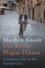 The Rome Plague Diaries : Lockdown Life in the Eternal City - Book