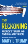 The Reckoning : America’s Trauma and Finding a Way to Heal - Book