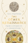 The Other Renaissance : From Copernicus to Shakespeare - Book