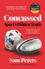 Concussed : Sport’s Uncomfortable Truth: SHORTLISTED FOR THE WILLIAM HILL SPORTS BOOK OF THE YEAR 2023 - eBook