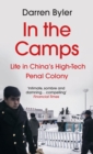 In the Camps : Life in China's High-Tech Penal Colony - Book