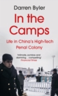 In the Camps : Life in China's High-Tech Penal Colony - eBook