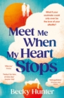 Meet Me When My Heart Stops - Book