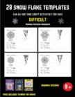 Printable Preschool Worksheets (28 snowflake templates - Fun DIY art and craft activities for kids - Difficult) : Arts and Crafts for Kids - Book