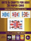 Construction Paper Crafts for Kids (Arts and Crafts for kids - 3D Paper Cars) : A great DIY paper craft gift for kids that offers hours of fun - Book