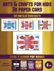 Cut and Glue Worksheets (Arts and Crafts for kids - 3D Paper Cars) : A great DIY paper craft gift for kids that offers hours of fun - Book