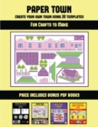 Fun Crafts to Make (Paper Town - Create Your Own Town Using 20 Templates) : 20 full-color kindergarten cut and paste activity sheets designed to create your own paper houses. The price of this book in - Book