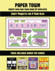 Craft Projects for 9 Year Olds (Paper Town - Create Your Own Town Using 20 Templates) : 20 full-color kindergarten cut and paste activity sheets designed to create your own paper houses. The price of - Book