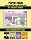 Art and Crafts for Boys (Paper Town - Create Your Own Town Using 20 Templates) : 20 full-color kindergarten cut and paste activity sheets designed to create your own paper houses. The price of this bo - Book