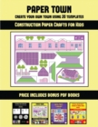 Construction Paper Crafts for Kids (Paper Town - Create Your Own Town Using 20 Templates) : 20 full-color kindergarten cut and paste activity sheets designed to create your own paper houses. The price - Book