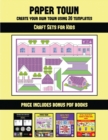 Craft Sets for Kids (Paper Town - Create Your Own Town Using 20 Templates) : 20 full-color kindergarten cut and paste activity sheets designed to create your own paper houses. The price of this book i - Book