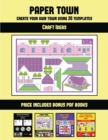 Craft Ideas (Paper Town - Create Your Own Town Using 20 Templates) : 20 full-color kindergarten cut and paste activity sheets designed to create your own paper houses. The price of this book includes - Book