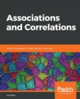 Associations and Correlations : Unearth the powerful insights buried in your data - Book