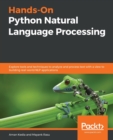 Hands-On Python Natural Language Processing : Explore tools and techniques to analyze and process text with a view to building real-world NLP applications - Book