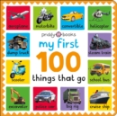 My First 100: Things That Go - Book